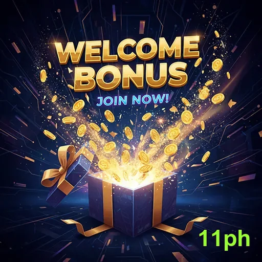 11ph welcome bonus gift 7